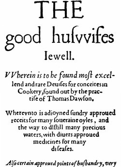 The Good Huswifes Jewell  by Thomes Dawson 1596